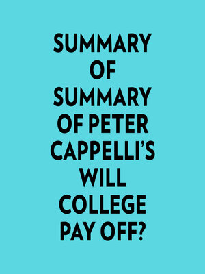 cover image of Summary of Peter Cappelli's Will College Pay Off?